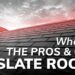 What Are The Pros And Cons Of Slate Roofs? - Pinnacle Roofing