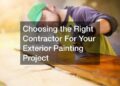 Choosing the Right Contractor For Your Exterior Painting Project ...